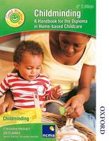 Childminding a Guide to Good Practice: A Handbook for the Diploma in Home-Based Childcare (Paperback)