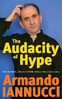 The Audacity Of Hype: Bewilderment, sleaze and other tales of the 21st century (Paperback)