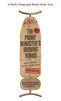 The Prime Minister's Ironing Board and Other State Secrets