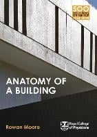 Anatomy of a Building - 500 Reflections on the RCP, 1518-2018 (Paperback)