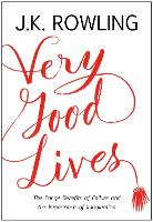 Very Good Lives: The Fringe Benefits of Failure and the Importance of Imagination (Hardback)