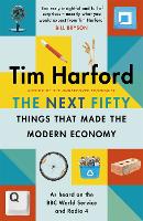 The Next Fifty Things that Made the Modern Economy (Hardback)