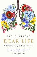 Dear Life: A Doctor's Story of Love and Loss (Paperback)