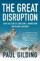 The Great Disruption: How the Climate Crisis Will Transform the Global Economy (Paperback)