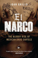 El Narco: The Bloody Rise of Mexican Drug Cartels (Paperback)