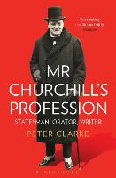Mr Churchill's Profession: Statesman, Orator, Writer (Paperback)