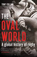 The Oval World: A Global History of Rugby (Paperback)