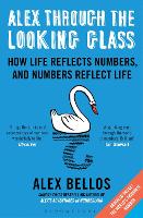 Alex Through the Looking-Glass: How Life Reflects Numbers, and Numbers Reflect Life (Paperback)