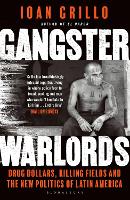 Gangster Warlords: Drug Dollars, Killing Fields, and the New Politics of Latin America (Paperback)