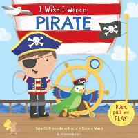 I Wish I Were a Pirate (Board book)