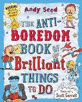 The Anti-boredom Book of Brilliant Things To Do (Paperback)