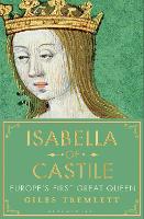 Isabella of Castile: Europe's First Great Queen (Hardback)