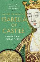 Isabella of Castile: Europe's First Great Queen (Paperback)