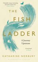 The Fish Ladder: A Journey Upstream (Hardback)