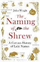 The Naming of the Shrew: A Curious History of Latin Names (Paperback)