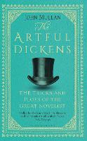 The Artful Dickens: The Tricks and Ploys of the Great Novelist (Hardback)