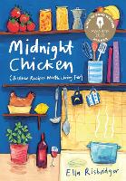 Midnight Chicken: & Other Recipes Worth Living For (Hardback)