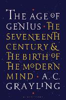 The Age of Genius: The Seventeenth Century and the Birth of the Modern Mind (Paperback)