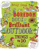 The Anti-boredom Book of Brilliant Outdoor Things To Do (Paperback)