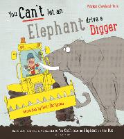You Can't Let an Elephant Drive a Digger - You Can’t Let an Elephant... (Paperback)