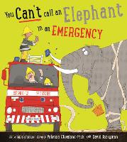 You Can't Call an Elephant in an Emergency - You Can’t Let an Elephant... (Hardback)