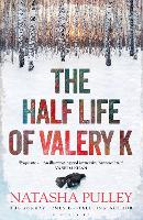 The Half Life of Valery K (Hardback)
