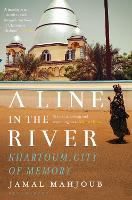 A Line in the River: Khartoum, City of Memory (Paperback)