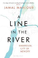 A Line in the River: Khartoum, City of Memory (Hardback)