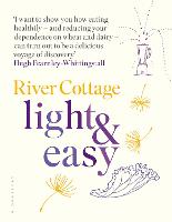 River Cottage Light & Easy
