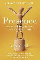 Presence: Bringing Your Boldest Self to Your Biggest Challenges (Paperback)