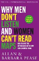 Why Men Don't Listen & Women Can't Read Maps: How to spot the differences in the way men & women think (Paperback)