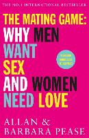 The Mating Game: Why Men Want Sex & Women Need Love (Paperback)