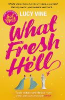 What Fresh Hell: The most hilarious novel you'll read this year (Paperback)