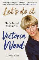Let's Do It: The Authorised Biography of Victoria Wood (Paperback)