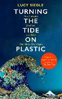Turning the Tide on Plastic: How Humanity (And You) Can Make Our Globe Clean Again (Paperback)