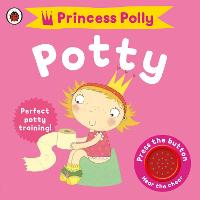 Princess Polly's Potty: A Noisy Sound Book (Board book)