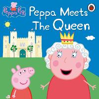 Peppa Pig: Peppa Meets the Queen - Peppa Pig (Paperback)