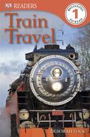 Train Travel - DK Readers Level 1 (Paperback)