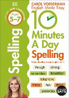 10 Minutes A Day Spelling, Ages 5-7 (Key Stage 1): Supports the National Curriculum, Helps Develop Strong English Skills - DK 10 Minutes a Day (Paperback)