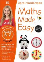 Maths Made Easy: Beginner, Ages 6-7 (Key Stage 1): Supports the National Curriculum, Maths Exercise Book - Made Easy Workbooks (Paperback)