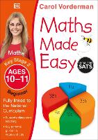 Maths Made Easy: Beginner, Ages 10-11 (Key Stage 2): Supports the National Curriculum, Maths Exercise Book - Made Easy Workbooks (Paperback)