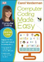 Computer Coding Made Easy, Ages 7-11 (Key Stage 2)