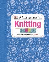 A Little Course in Knitting (Hardback)