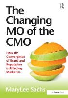The Changing MO of the CMO: How the Convergence of Brand and Reputation is Affecting Marketers (Hardback)