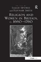 Religion and Women in Britain, c. 1660-1760 (Hardback)