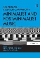 The Ashgate Research Companion to Minimalist and Postminimalist Music - Routledge Music Companions (Hardback)