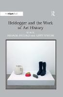 Heidegger and the Work of Art History (Hardback)
