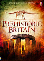 Prehistoric Britain - Usborne History of Britain (Paperback)