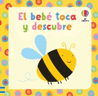 El bebé toca y descubre - Mi primer toca, toca (Board book)