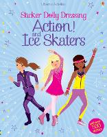 Sticker Dolly Dressing Action! & Ice Skaters - Sticker Dolly Dressing (Paperback)